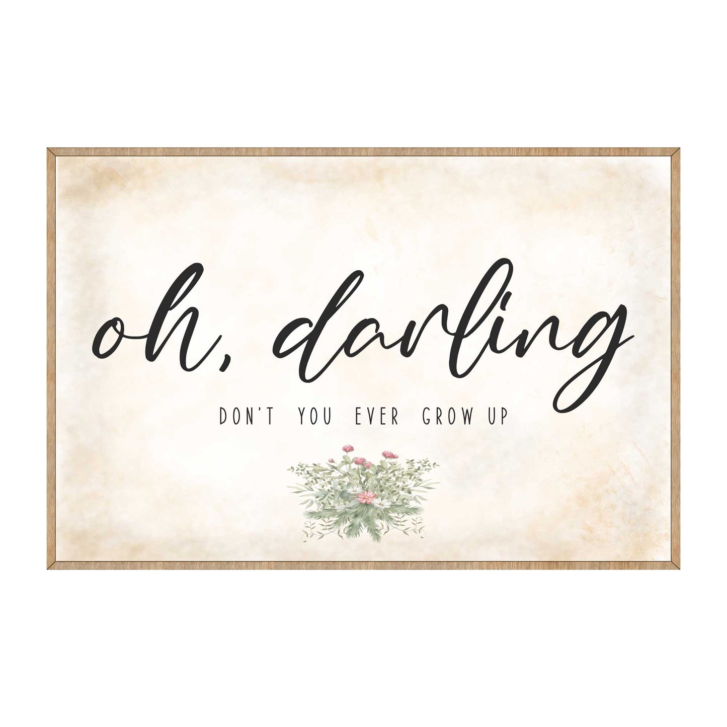 Oh Darling - Nursery sign - Don't you ever grow up - Nursery wall decor - Kids room wall decor - Contemporary sign - Newborn Gift - 310350