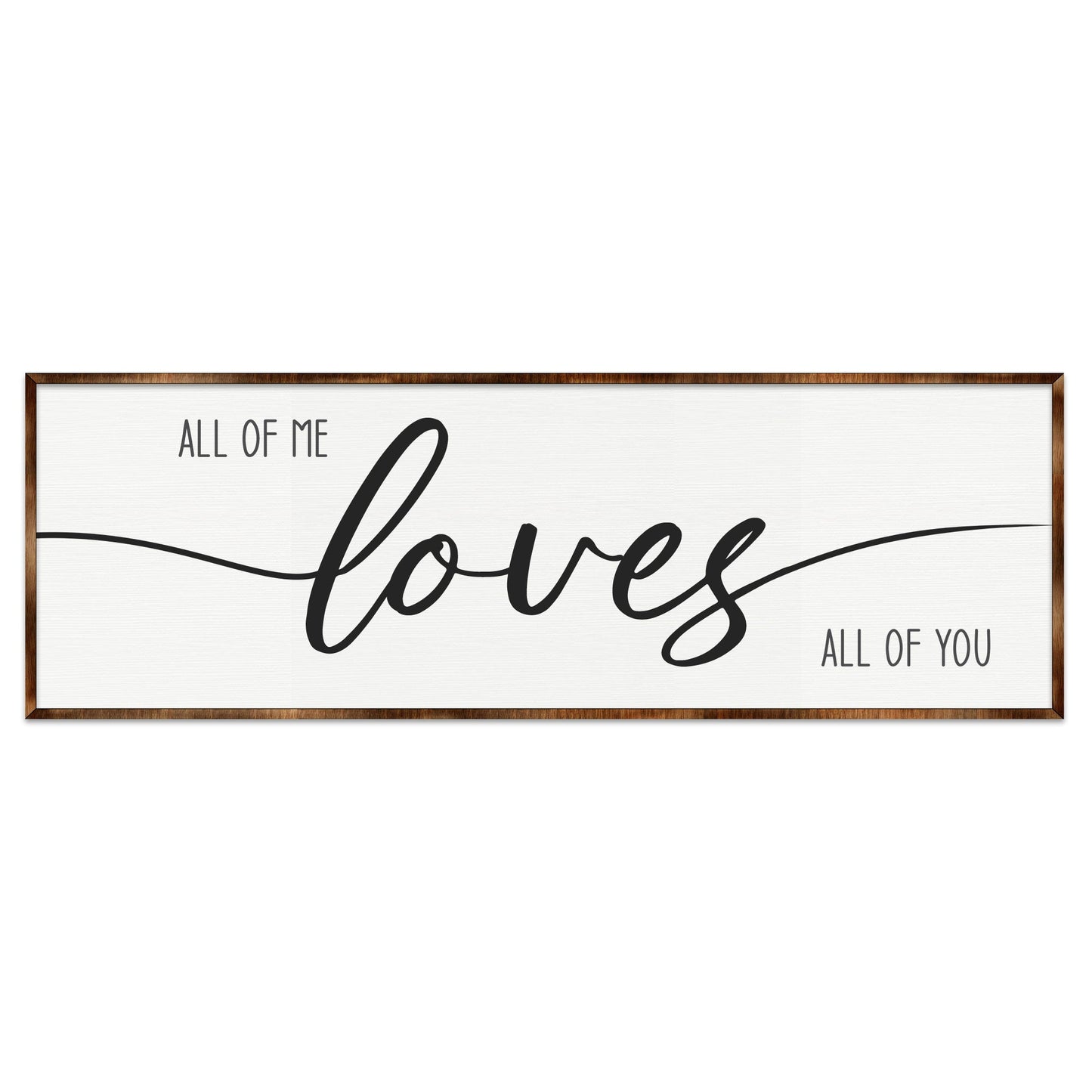 All of Me Loves All of You - Wooden Home Décor - Master Bedroom Sign - Home Gift - Couple's Gift - Farmhouse Décor - 310321